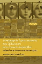 book Témoignages de l'apres-Auschwitz dans la littérature juive-française d'aujourd'hui : enfants de survivants et survivants-enfants