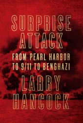 book Surprise attack : from Pearl Harbor to 9/11 to Benghazi