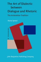 book The art of dialectic between dialogue and rhetoric : the Aristotelian tradition