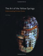 book The art of the Yellow Springs : understanding Chinese tombs