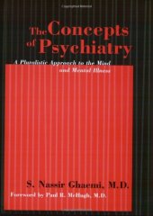 book The concepts of psychiatry : a pluralistic approach to the mind and mental illness