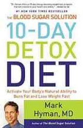 book The Blood Sugar Solution 10-Day Detox Diet : Activate Your Body's Natural Ability to Burn Fat and Lose Weight Fast