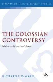 book The Colossian Controversy: Wisdom in Dispute at Colossae