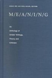 book M/E/A/N/I/N/G : an anthology of artists' writings, theory, and criticism