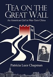 book Tea On The Great Wall : An American Girl in War-Torn China