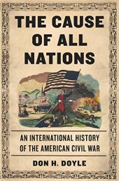 book The cause of all nations : an international history of the American Civil War