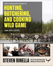 book The complete guide to hunting, butchering, and cooking wild game Volume 1, Big game