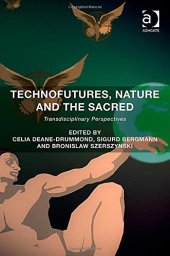 book Technofutures, Nature and the Sacred: Transdisciplinary Perspectives