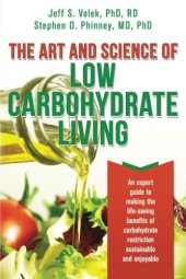 book The art and science of low carbohydrate living : an expert guide to making the life-saving benefits of carbohydrate restriction sustainable and enjoyable