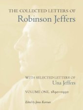 book The collected letters : with selected letters of Una Jeffers / Vol. 1 1890-1930