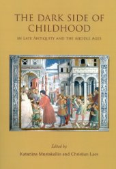 book The dark side of childhood in late antiquity and the Middle Ages : unwanted, disabled and lost