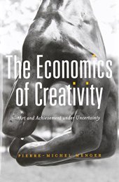 book The economics of creativity : art and achievement under uncertainty