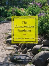 book The conscientious gardener : cultivating a garden ethic