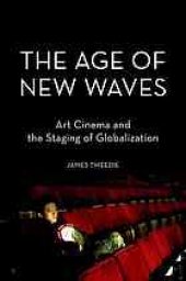 book The age of new waves : art cinema and the staging of globalization