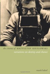 book The cinema of Krzysztof Kieślowski : variations on destiny and chance