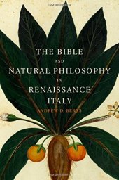 book The Bible and natural philosophy in Renaissance Italy : Jewish and Christian physicians in search of truth