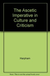 book The ascetic imperative in culture and criticism