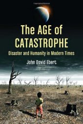 book The age of catastrophe : disaster and humanity in modern times