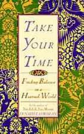 book Take your time : finding balance in a hurried world