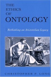 book The ethics of ontology : rethinking an Aristotelian legacy