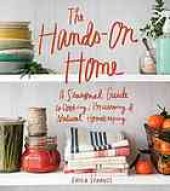 book The hands-on home : a seasonal guide to cooking, preserving & natural homekeeping