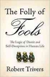 book The folly of fools : the logic of deceit and self-deception in human life