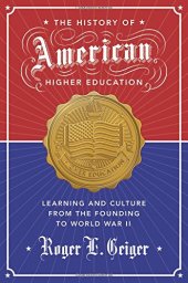 book The history of American higher education : learning and culture from the founding to World War II