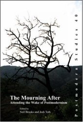 book The mourning after : attending the wake of postmodernism