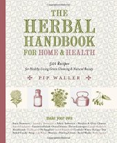 book The herbal handbook for home & health : 501 recipes for healthy living, green cleaning & natural beauty