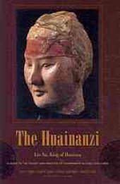 book The Huainanzi : a guide to the theory and practice of government in early Han China