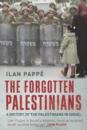 book The forgotten Palestinians : a history of the Palestinians in Israel