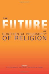 book The Future of Continental Philosophy of Religion