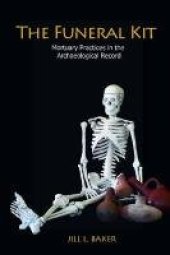 book The funeral kit : mortuary practices in the archaeological record