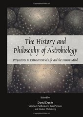 book oThe¿ History and Philosophy of Astrobiology Perspectives on Extraterrestrial Life and the Human Mind