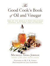 book The good cook's book of oil & vinegar : one of the world's most delicious pairings, with more than 150 recipes