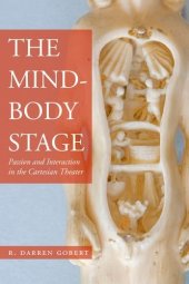 book The mind/body stage : passion and interaction in the Cartesian theatre