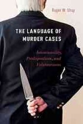 book The language of murder cases : intentionality, predisposition, and voluntariness