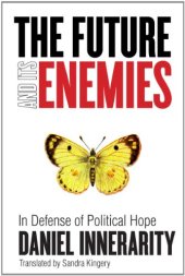 book The future and its enemies : in defense of political hope