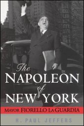 book The Napoleon of New York : Mayor Fiorello La Guardia