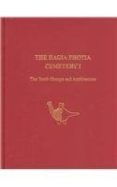 book The Hagia Photia Cemetery. [Vol.] 1 : The tomb groups and architecture