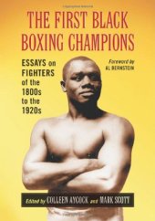 book The first Black boxing champions : essays on fighters of the 1800s to the 1920s