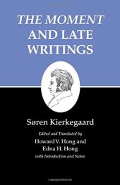 book Kierkegaard's Writings, XXIII: "The Moment" and Late Writings