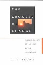 book The grooves of change : Eastern Europe at the turn of the millennium