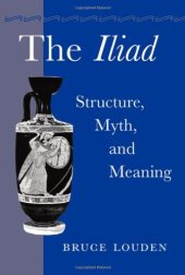 book The Iliad : structure, myth, and meaning