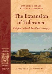 book The expansion of tolerance : religion in Dutch Brazil (1624-1654)