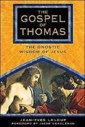 book The Gospel of Thomas : the gnostic wisdom of Jesus