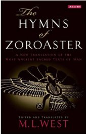 book The hymns of Zoroaster : a new translation of the most ancient sacred texts of Iran