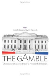 book The gamble : choice and chance in the 2012 presidential election