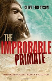 book The improbable primate : how water shaped human evolution