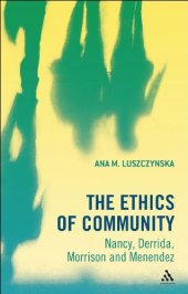 book The Ethics of Community: Nancy, Derrida, Morrison, and Menendez